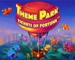 Theme Park : Tickets of fortune